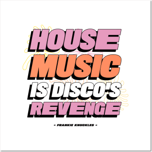 HOUSE MUSIC IS DISCO'S REVENGE (black) Posters and Art